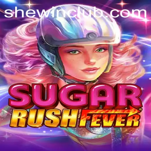 Experience the Thrill of SugarRushFever: How She Wins in the World of Sweet Strategy